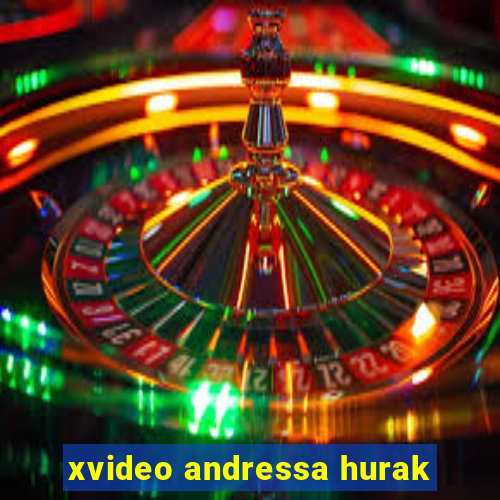 xvideo andressa hurak